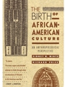 BIRTH OF AFRICAN-AMERICAN CULTURE