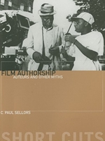 FILM AUTHORSHIP: AUTEURS AND OTHER MYTHS