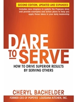 DARE TO SERVE: HOW TO DRIVE SUPERIOR RESULTS BY SERVING OTHERS
