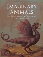 (OER AT BROOKS LIBRARY) IMAGINARY ANIMALS: THE MONSTROUS, THE WONDROUS