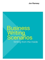 IA:ENG 311: BUSINESS WRITING SCENARIOS: WRITING FROM THE INSIDE