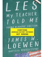 (FREE AT CWU LIBRARIES) LIES MY TEACHER TOLD ME FOR YOUNG READERS: EVERYTHING AMERICAN HISTORY TEXTBOOKS GET WRONG