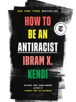 HOW TO BE AN ANTIRACIST