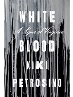 WHITE BLOOD: A LYRIC OF VIRGINIA