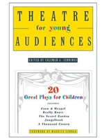 THEATRE FOR YOUNG AUDIENCES : 20 GREAT PLAYS FOR CHILDREN