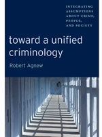 TOWARD A UNIFIED CRIMINOLOGY