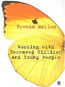 (FREE AT CWU LIBRARIES) WORKING WITH BEREAVED CHILDREN AND YOUNG PEOPLE
