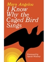 I KNOW WHY THE CAGED BIRD SINGS