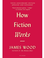 HOW FICTION WORKS (TENTH ANNIV.ED.)