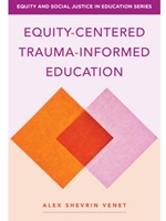 EQUITY-CENTERED TRAUMA-INFORMED EDUC.