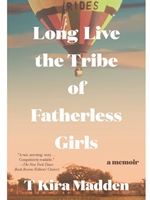 LONG LIVE THE TRIBE OF FATHERLESS GIRLS