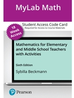IA:MATH 226: MYLAB MATH WITH PEARSON ETEXT ACCESS CODE FOR MATHEMATICS FOR ELEMENTARY AND MIDDLE SCHOOL TEACHERS WITH ACTIVITIES