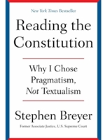 IA:LAJ 547: READING THE CONSTITUTION : WHY I CHOSE PRAGMATISM, NOT TEXTUALISM