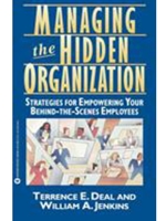 MANAGING THE HIDDEN ORGANIZATION