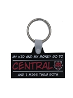 My Kid and My Money Go to Central Keychain