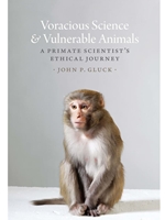 IA:PRIM 505: VORACIOUS SCIENCE AND VULNERABLE ANIMALS