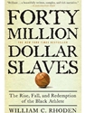 FORTY MILLION DOLLAR SLAVES