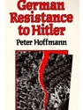 GERMAN RESISTANCE TO HITLER