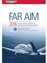 FAR/AIM 2016:FEDERAL AVIATION REG...