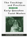 THE TEACHINGS AND PRACTICES OF THE EARLY QUANZHEN TAOIST MASTERS