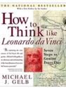 HOW TO THINK LIKE LEONARDO DA VINCI