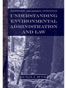 UNDERSTANDING ENVIRONMENTAL ADMIN.+LAW