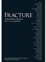 FRACTURE: ESSAY POEMS, AND STORIES ON FRACKING IN AMERICA