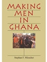 MAKING MEN IN GHANA