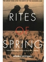 RITES OF SPRING:GREAT WAR OF 20TH CENT.