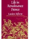 LIFE IN RENAISSANCE FRANCE
