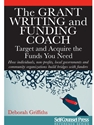 THE GRANT WRITING AND FUNDING COACH : TARGET AND ACQUIRE THE FUNDS YOU NEED