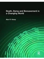 DEATH, DYING AND BEREAVEMENT IN A CHANGING WORLD