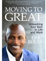 MOVING TO GREAT : UNLEASHING YOUR BEST IN LIFE AND WORK