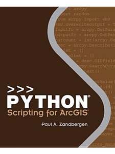 PYTHON SCRIPTING FOR ARCGIS-W/DVD