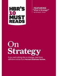 HBR'S 10 MUST READS ON STRATEGY