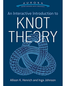 AN INTERACTIVE INTRODUCTION TO KNOT THEORY
