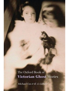 OXFORD BOOK OF VICTORIAN GHOST STORIES