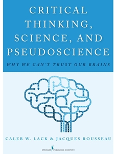 CRITICAL THINKING,SCIENCE+PSEUDOSCIENCE