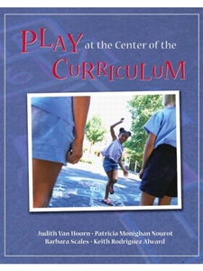 PLAY AT THE CENTER OF THE CURRICULUM