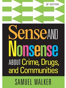 SENSE+NONSENSE ABOUT CRIME,DRUGS...