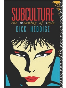 SUBCULTURE:MEANING OF STYLE