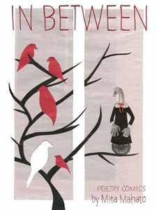 IN BETWEEN: THE POETRY COMICS OF MITA MAHATO