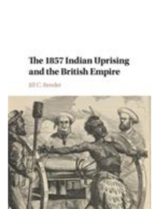 THE 1857 INDIAN UPRISING AND THE BRITISH EMPIRE