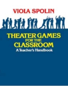 THEATER GAMES F/CLASSROOM:TEACH.HDBK.