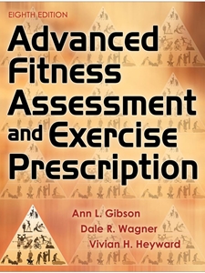 (EBOOK) ADVANCED FITNESS ASSESSMENT & EXERCISE PRESCRIPTION