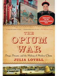 OPIUM WAR:DRUGS,DREAMS+MODERN CHINA