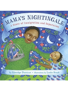 MAMA'S NIGHTINGALE: A STORY OF IMMIGRATION AND SEPARATION