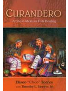 CURANDERO:LIFE IN MEXICAN FOLK HEALING