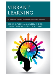 VIBRANT LEARNING: AN INTEGRATIVE APPROACH TO TEACHING CONTENT AREA DISCIPLINES