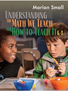 UNDERSTANDING THE MATH WE TEACH AND HOW TO TEACH IT